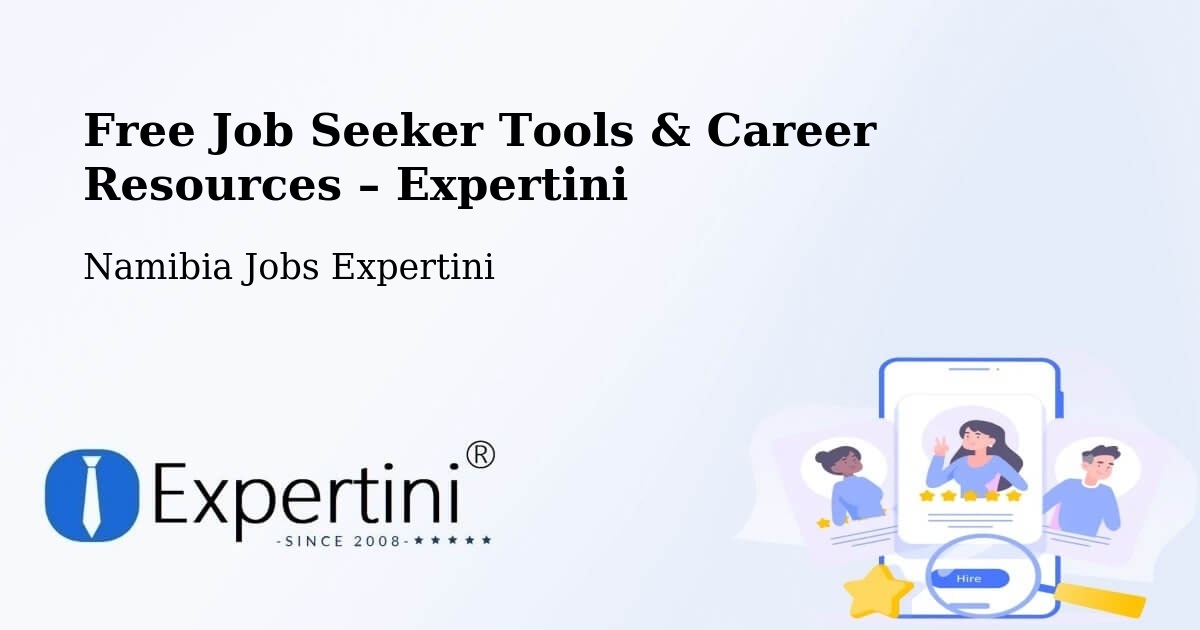 Free Job Seeker Tools & Career Resources – Okahao - Okahao, Namibia Jobs Expertini